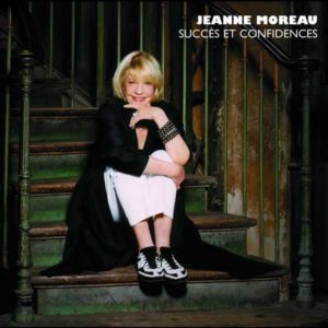 CD Jeanne Moreau - Succès et confidences